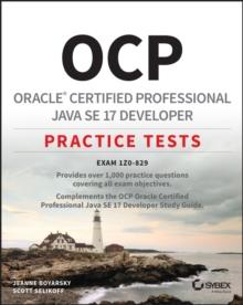 OCP Oracle Certified Professional Java SE 17 Developer Practice Tests : Exam 1Z0-829