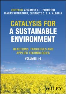 Catalysis for a Sustainable Environment : Reactions, Processes and Applied Technologies, 3 Volume Set