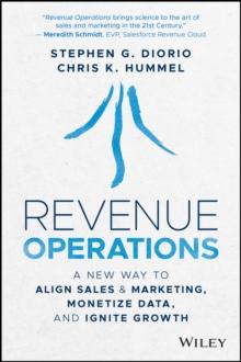 Revenue Operations : A New Way to Align Sales & Marketing, Monetize Data, and Ignite Growth