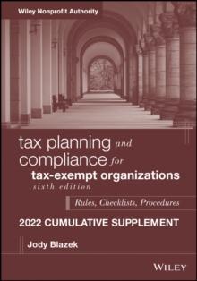 Tax Planning and Compliance for Tax-Exempt Organizations : Rules, Checklists, Procedures, 2022 Cumulative Supplement