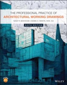 The Professional Practice of Architectural Working Drawings