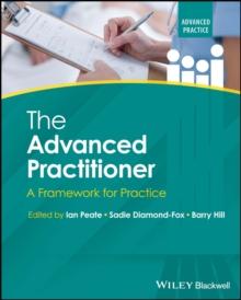 The Advanced Practitioner : A Framework for Practice