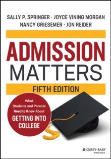 Admission Matters : What Students and Parents Need to Know About Getting into College