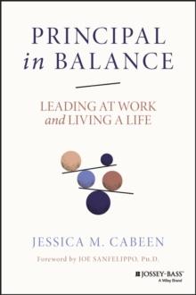 Principal in Balance : Leading at Work and Living a Life