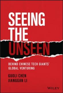 Seeing the Unseen : Behind Chinese Tech Giants' Global Venturing