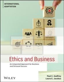 Ethics and Business : An Integrated Approach for Business and Personal Success, International Adaptation