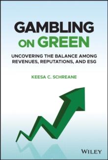 Gambling on Green : Uncovering the Balance among Revenues, Reputations, and ESG (Environmental, Social, and Governance)