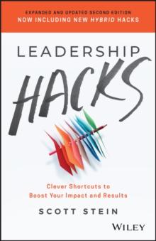 Leadership Hacks : Clever Shortcuts to Boost Your Impact and Results