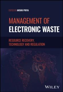 Management of Electronic Waste : Resource Recovery, Technology and Regulation