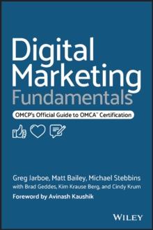 Digital Marketing Fundamentals : OMCP's Official Guide to OMCA Certification