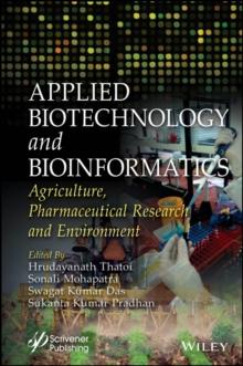 Applied Biotechnology and Bioinformatics : Agriculture, Pharmaceutical Research and Environment