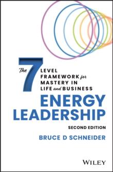 Energy Leadership : The 7 Level Framework for Mastery In Life and Business