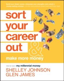 Sort Your Career Out : And Make More Money