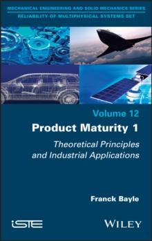 Product Maturity 1 : Theoretical Principles and Industrial Applications