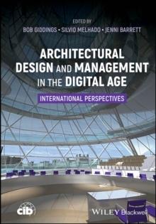 Architectural Design and Management in the Digital Age : International Perspectives