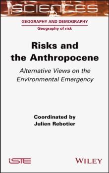 Risks and the Anthropocene : Alternative Views on the Environmental Emergency