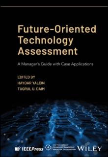 Future-Oriented Technology Assessment : A Manager's Guide with Case Applications