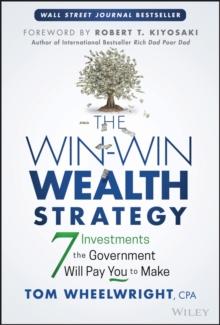 The Win-Win Wealth Strategy : 7 Investments the Government Will Pay You to Make