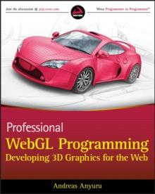 Professional WebGL Programming : Developing 3D Graphics for the Web