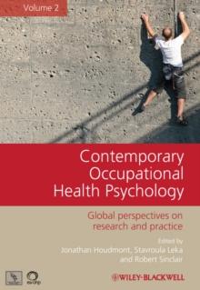 Contemporary Occupational Health Psychology, Volume 2 : Global Perspectives on Research and Practice