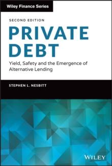 Private Debt : Yield, Safety and the Emergence of Alternative Lending