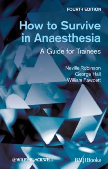 How to Survive in Anaesthesia : A Guide for Trainees