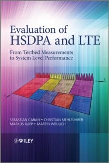 Evaluation of HSDPA and LTE : From Testbed Measurements to System Level Performance