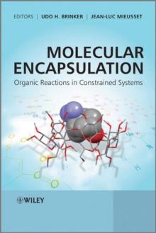 Molecular Encapsulation : Organic Reactions in Constrained Systems