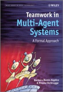 Teamwork in Multi-Agent Systems : A Formal Approach