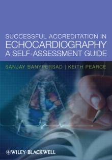 Successful Accreditation in Echocardiography : A Self-Assessment Guide