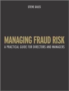 Managing Fraud Risk : A Practical Guide for Directors and Managers