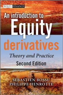 An Introduction to Equity Derivatives : Theory and Practice