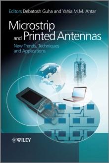 Microstrip and Printed Antennas : New Trends, Techniques and Applications