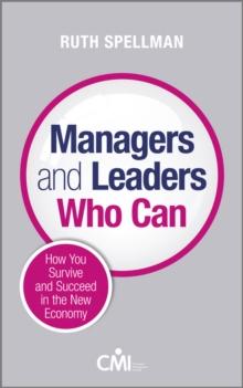 Managers and Leaders Who Can : How You Survive and Succeed in the New Economy