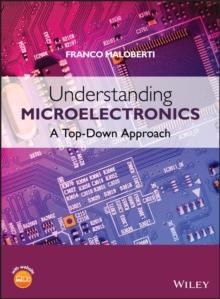 Understanding Microelectronics : A Top-Down Approach