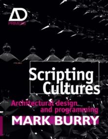 Scripting Cultures : Architectural Design and Programming