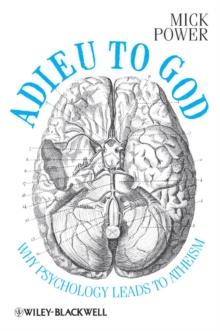 Adieu to God : Why Psychology Leads to Atheism