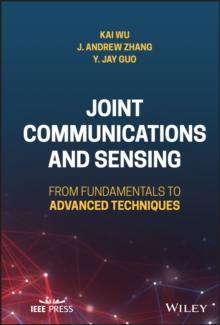 Joint Communications and Sensing : From Fundamentals to Advanced Techniques