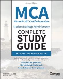 MCA Microsoft 365 Certified Associate Modern Desktop Administrator Complete Study Guide with 900 Practice Test Questions : Exam MD-100 and Exam MD-101