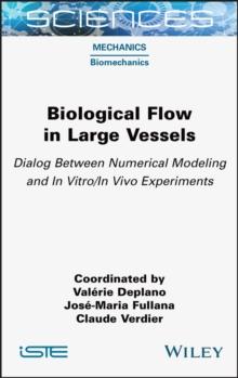 Biological Flow in Large Vessels : Dialog Between Numerical Modeling and In Vitro/In Vivo Experiments