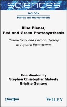 Blue Planet, Red and Green Photosynthesis : Productivity and Carbon Cycling in Aquatic Ecosystems