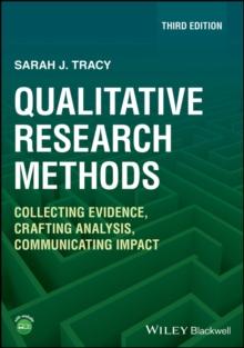 Qualitative Research Methods : Collecting Evidence, Crafting Analysis, Communicating Impact