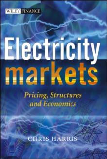 Electricity Markets : Pricing, Structures and Economics