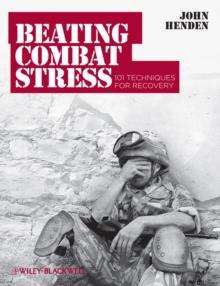 Beating Combat Stress : 101 Techniques for Recovery