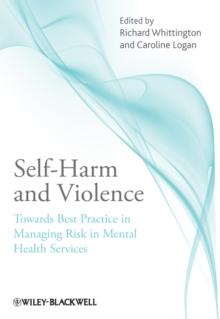 Self-Harm and Violence : Towards Best Practice in Managing Risk in Mental Health Services