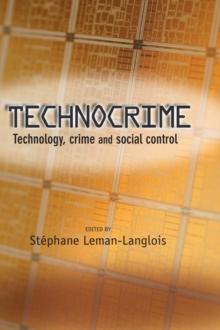 Technocrime : Technology, Crime and Social Control