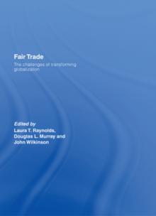 Fair Trade : The Challenges of Transforming Globalization