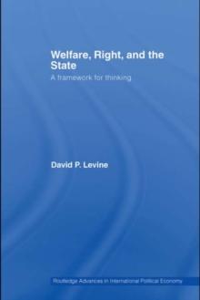 Welfare, Right and the State : A Framework for Thinking