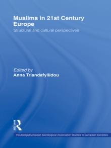 Muslims in 21st Century Europe : Structural and Cultural Perspectives