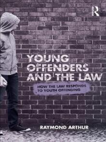 Young Offenders and the Law : How the Law Responds to Youth Offending